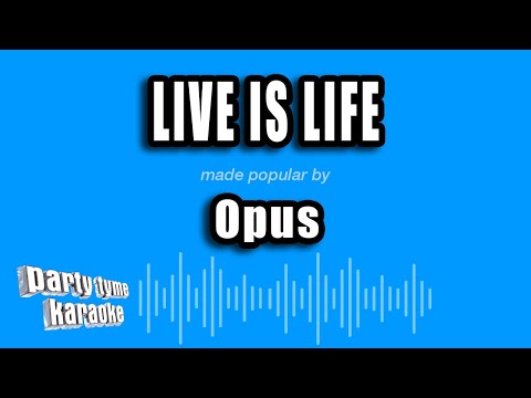 Opus - Live Is Life