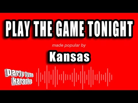 Kansas - Play The Game Tonight