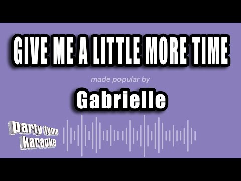 Gabrielle - Give Me A Little More Time