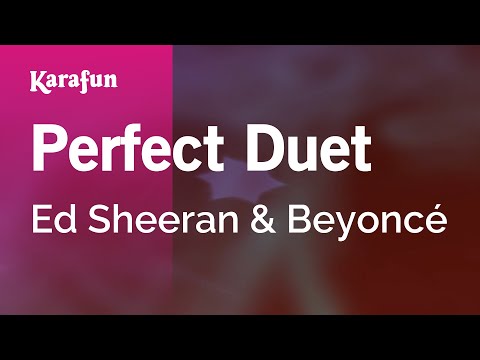 Ed Sheeran & Beyoncé - Perfect Duet