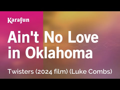 Twisters (2024 film) (Luke Combs) - Ain't No Love in Oklahoma