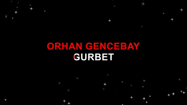 ORHAN GENCEBAY GURBET