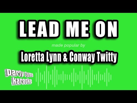 Loretta Lynn & Conway Twitty - Lead Me On