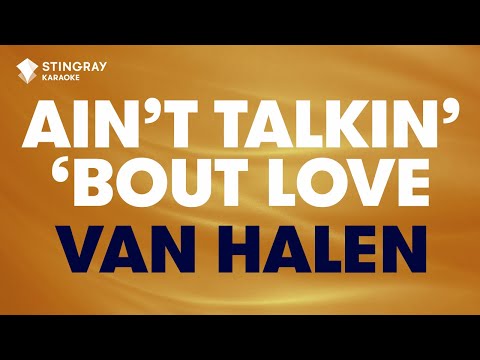 Van Halen - Ain't Talkin' 'Bout Love