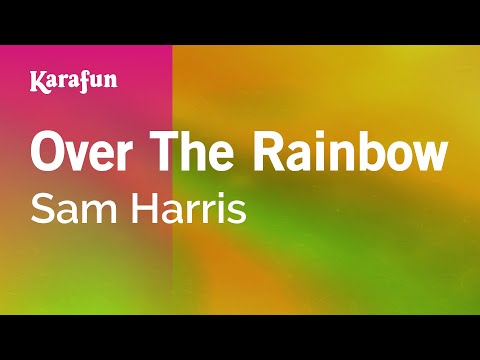 Sam Harris - Over the Rainbow