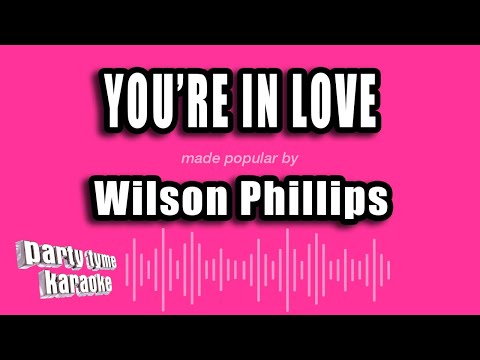 Wilson Phillips - You're In Love