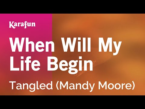 Tangled (Mandy Moore) - When Will My Life Begin