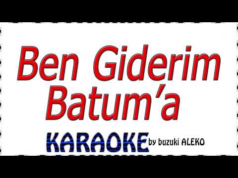 Ben Giderim Batum'a