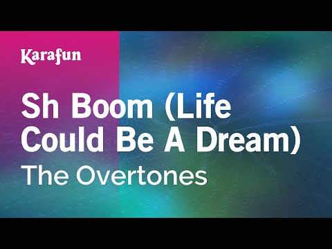The Overtones - Sh Boom (Life Could Be a Dream)