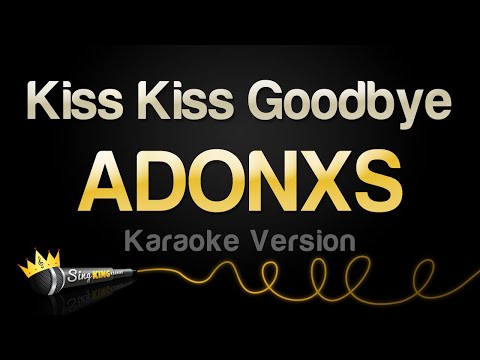 ADONXS - Kiss Kiss Goodbye