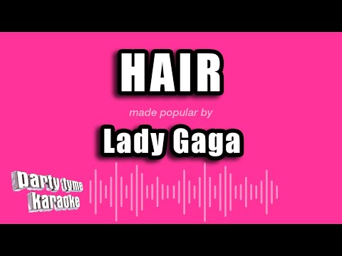 Lady Gaga - Hair