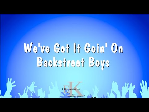 Backstreet Boys - We've Got It Goin' On