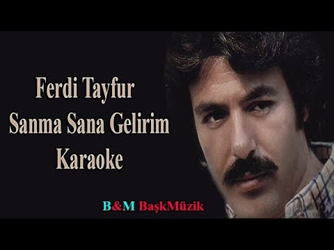 Ferdi Tayfur Sanma Sana Gelirim