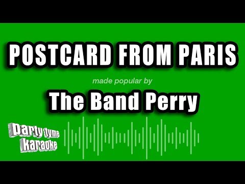 The Band Perry - Postcard From Paris