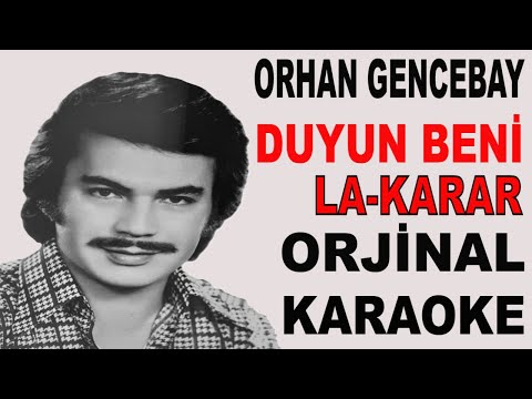 ORHAN GENCEBAY DUYUN BENİ LA-KARAR ORJİNAL