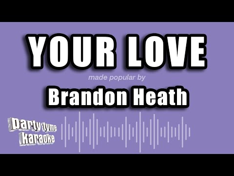 Brandon Heath - Your Love