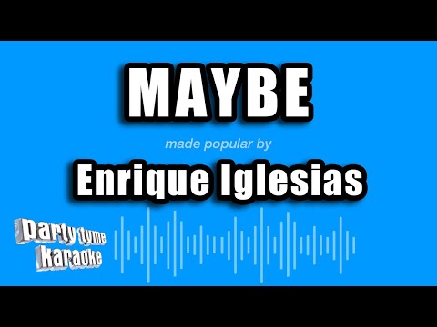 Enrique Iglesias - Maybe