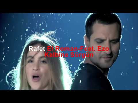 Rafet El Roman Feat Ezo Kalbine Sürgün
