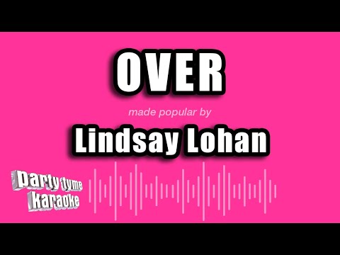 Lindsay Lohan - Over