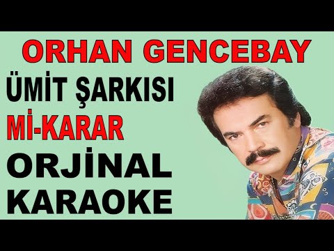 ORHAN GENCEBAY ÜMİT ŞARKISI Mİ-KARAR ORJİNAL