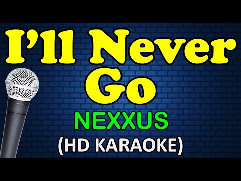 Nexxus - I'LL NEVER GO