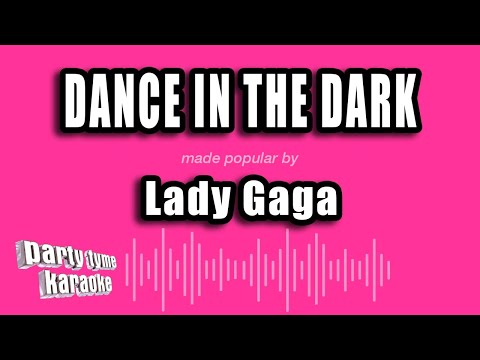 Lady Gaga - Dance In The Dark