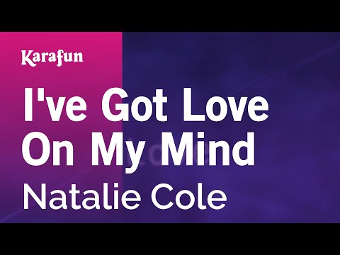 Natalie Cole - I've Got Love On My Mind