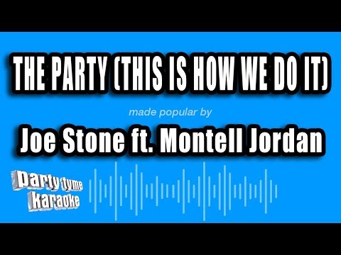 Joe Stone feat. Montell Jordan - The Party (This Is How We Do It)