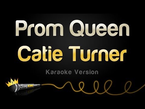 Catie Turner - Prom Queen