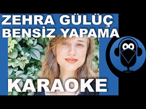 Zehra Gülüç - Bensiz Yapama / KARAOKE / Sözleri / Lyrics Fon Müziği( COVER )