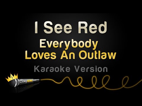 Everybody Loves An Outlaw - I See Red