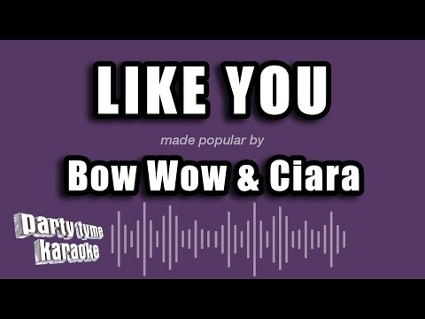 Bow Wow & Ciara - Like You