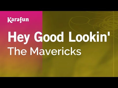 The Mavericks - Hey Good Lookin'