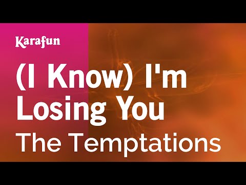 The Temptations - (I Know) I'm Losing You