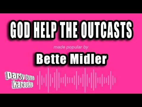 Bette Midler - God Help The Outcasts