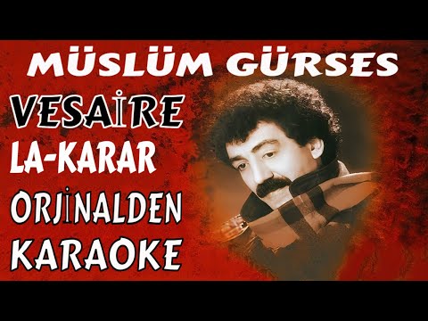 Müslüm Gürses VESAİRE LA-KARAR
