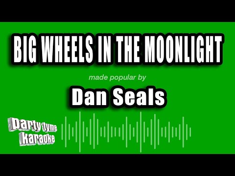 Dan Seals - Big Wheels In The Moonlight