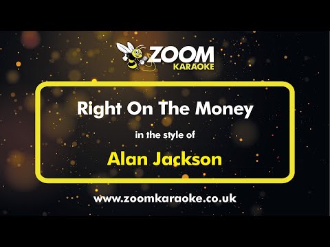 Alan Jackson - Right On The Money