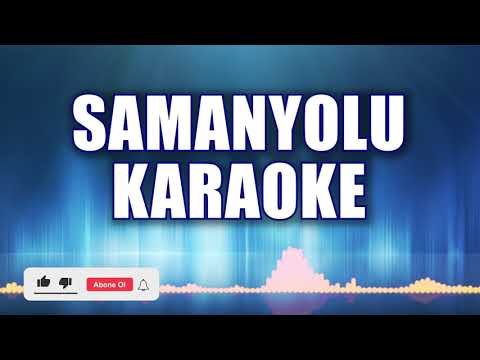 SAMANYOLU KARAOKE ton:do