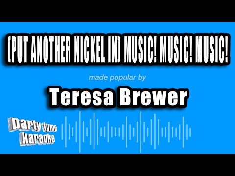 Teresa Brewer - (Put Another Nickel In) Music! Music! Music!