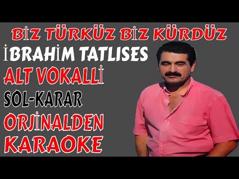 İBRAHİM TATLISES BİZ TÜRKÜZ BİZ KÜRDÜZ ALT VOKALLİ SOL-KARAR