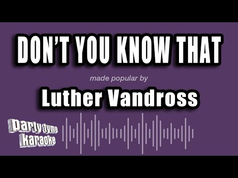 Luther Vandross - Don't You Know That