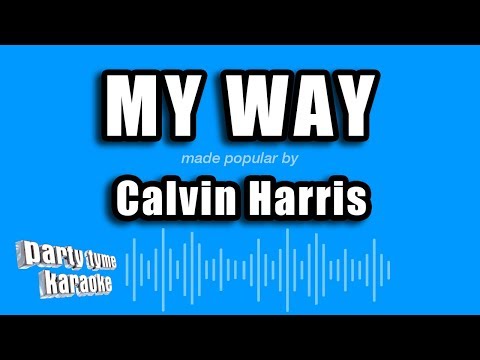 Calvin Harris - My Way