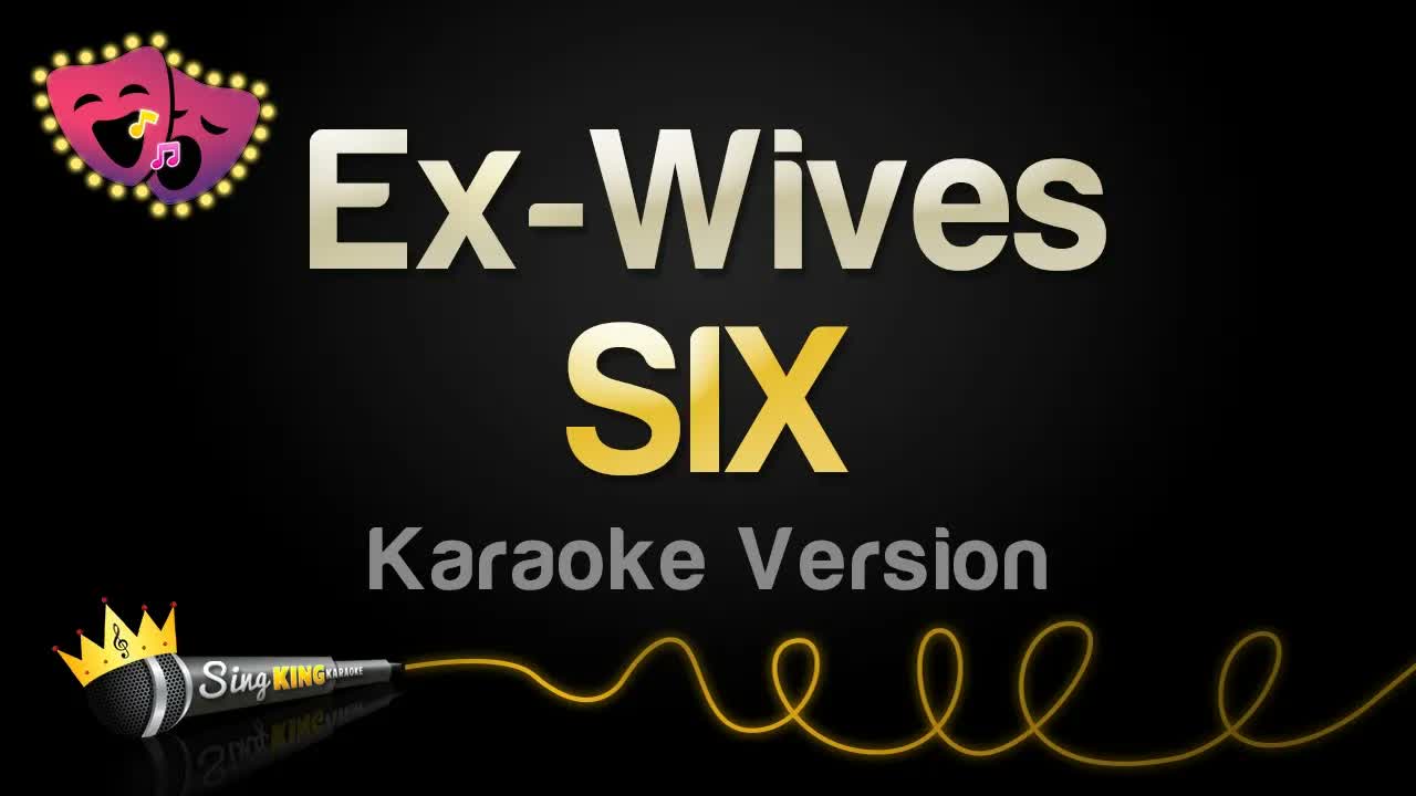 SIX - Ex-Wives