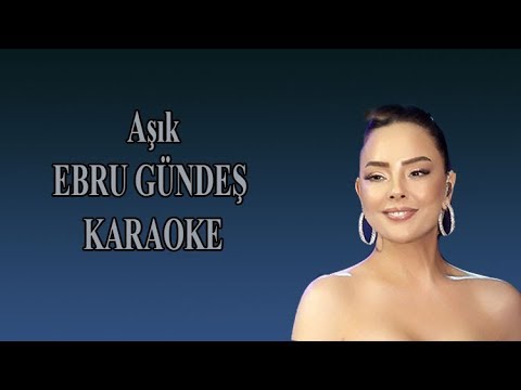 Aşık EBRU GÜNDEŞ