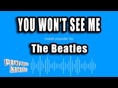 The Beatles - You Won't See Me