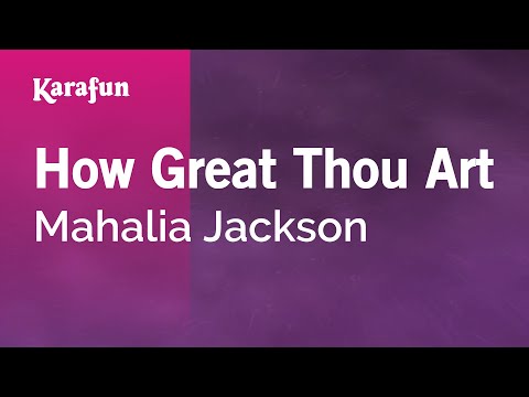 Mahalia Jackson - How Great Thou Art