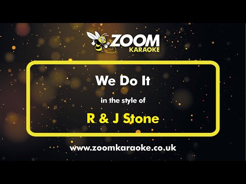 R & J Stone - We Do It