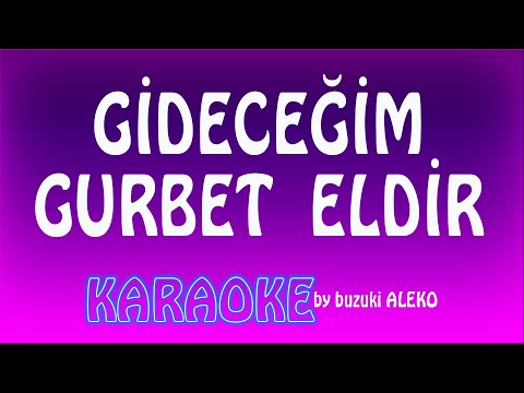Gideceğim Gurbet Eldir
