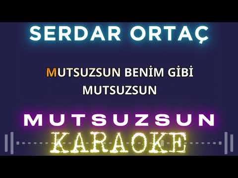 Serdar Ortaç - Mutsuzsun